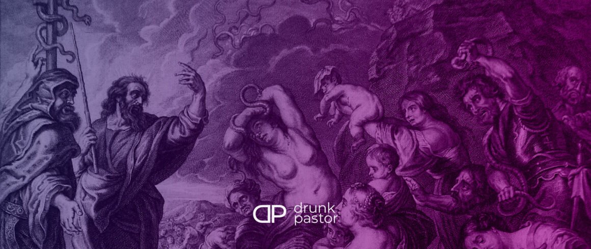 Moses and the bronze serpent - numbers 21 - Drunk Pastor