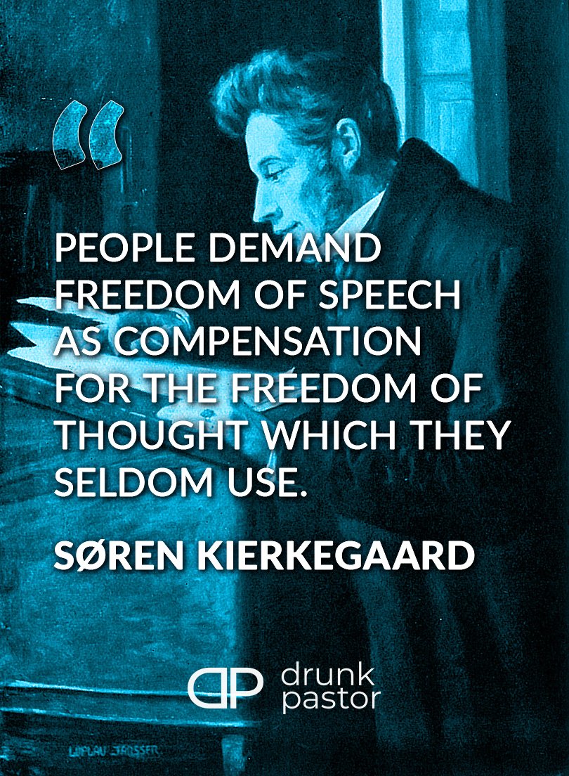 Kierkergaard - freedom of speech over freedom of thought 