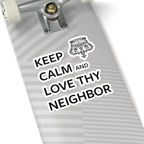 "Keep Calm and Love Thy Neighbor" Kiss-Cut Stickers