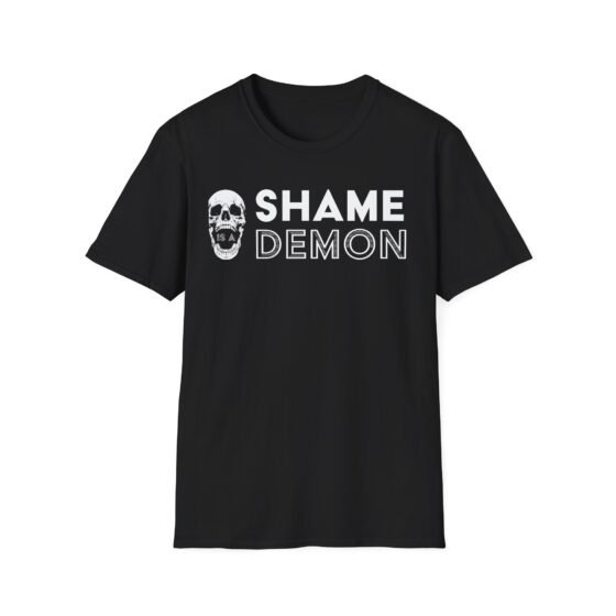 "Shame is a Demon" Unisex T-Shirt