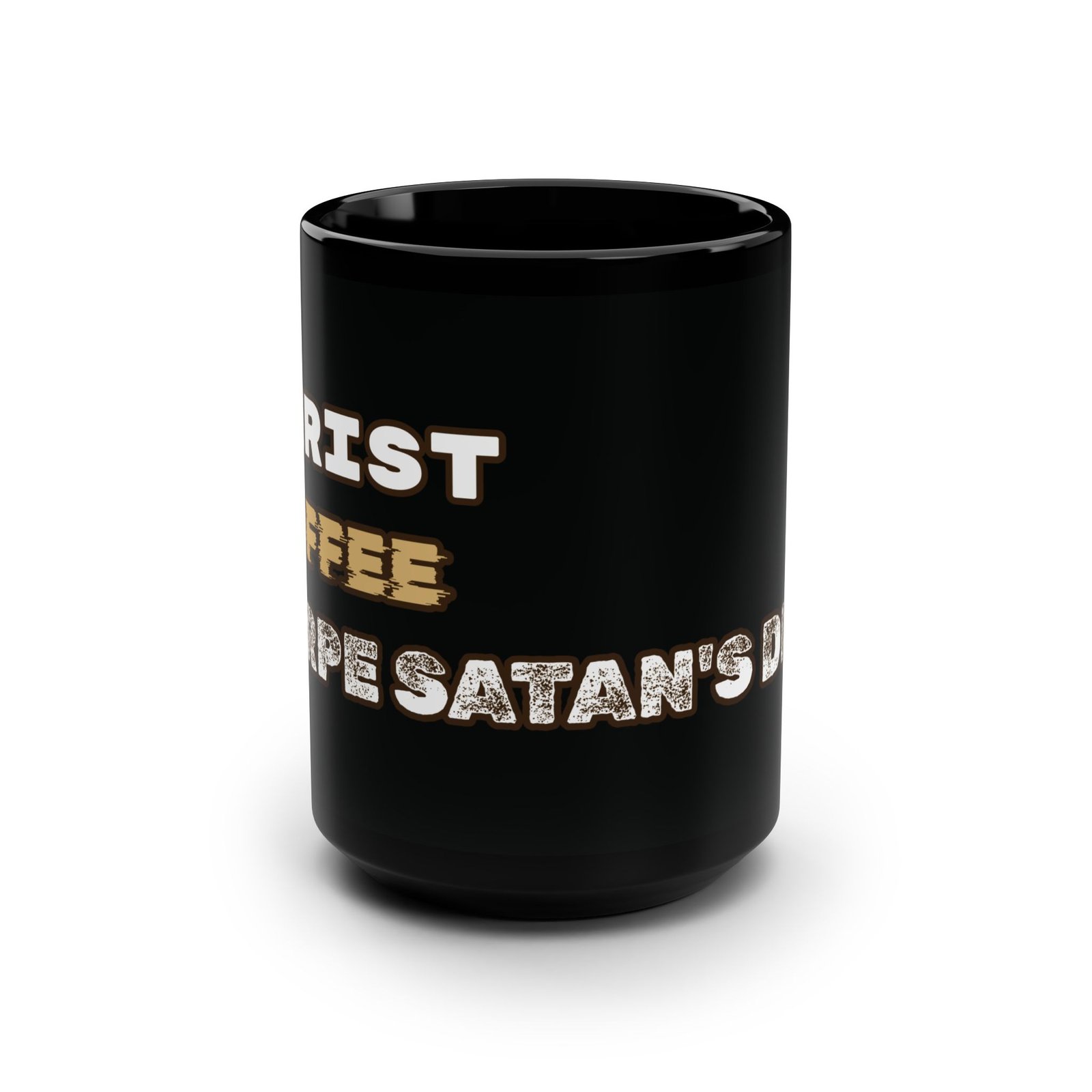 "Christ-Coffee-Carpe Satan's Diem" Coffee Mug - 15oz Black Ceramic - Drunk Pastor - Image 4